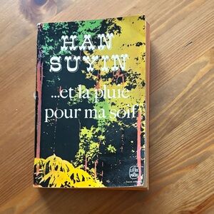 Han Suyin "...et la pluie pour ma soif"
